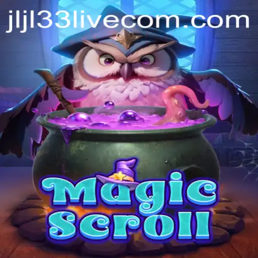 Explore the World of MagicScroll: A Dive into JLJL33 Live