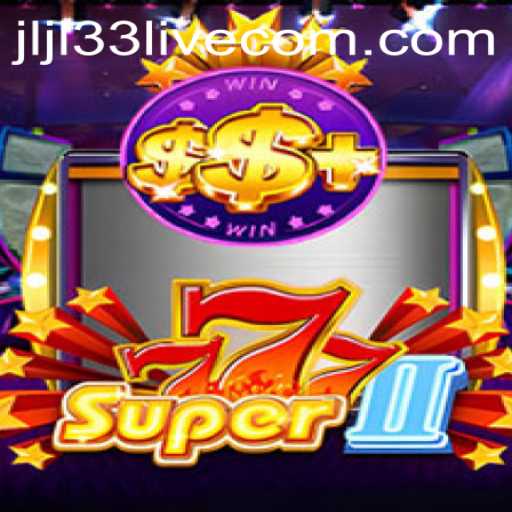 Explore the Thrilling World of Super777II and JLJL33 Live